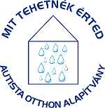 Autizmussal élő személyeket fogadó lakóotthon, autista otthon alapítvány, autista foglalkozás